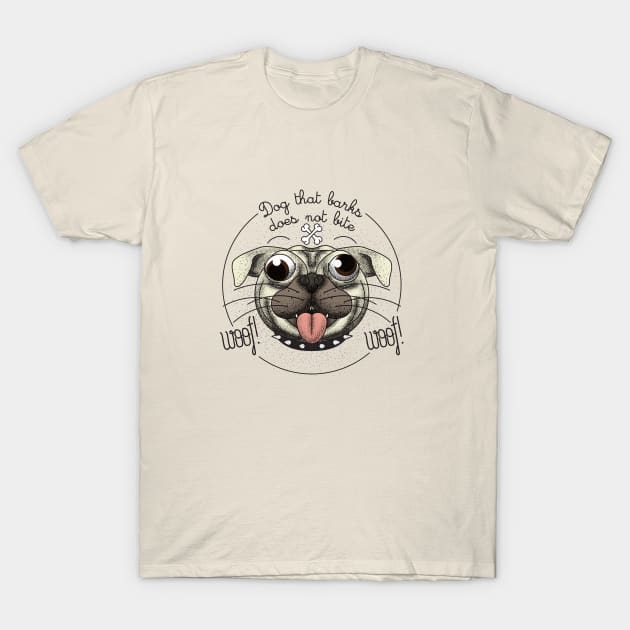 Dog that barks does not bite T-Shirt by Sviali